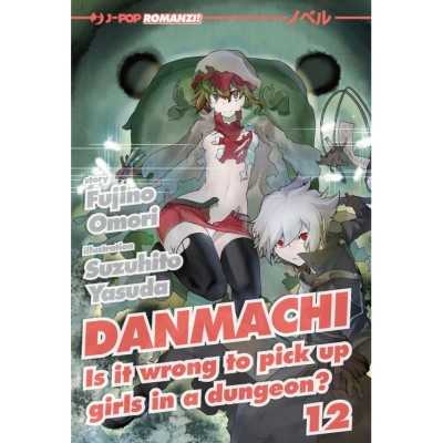 Danmachi Novel - Is it wrong to pick up girls in a dungeon? Vol. 12 (ITA)