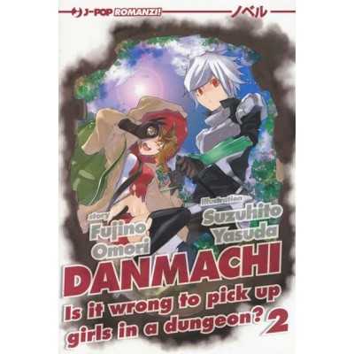 Danmachi Novel - Is it wrong to pick up girls in a dungeon? Vol. 2 (ITA)