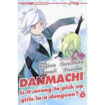 Danmachi Novel - Is it wrong to pick up girls in a dungeon? Vol. 6 (ITA)