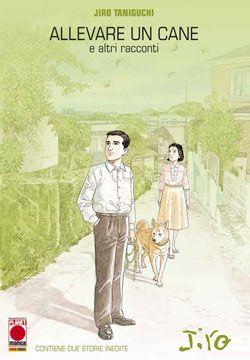 Allevare un cane e altri racconti - Taniguchi collection Vol. 1