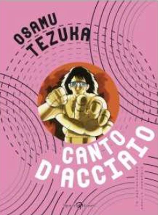 Canto D'Acciaio osamu tezuka Vol. 1