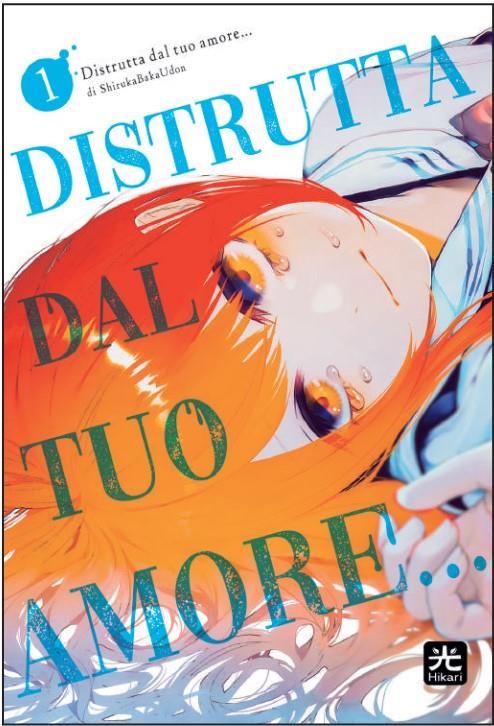 Distrutta dal tuo amore