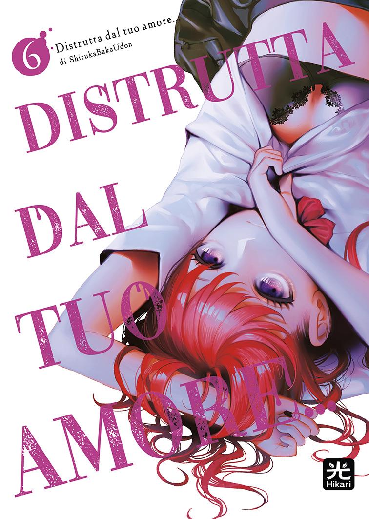 Distrutta dal tuo amore Vol. 6