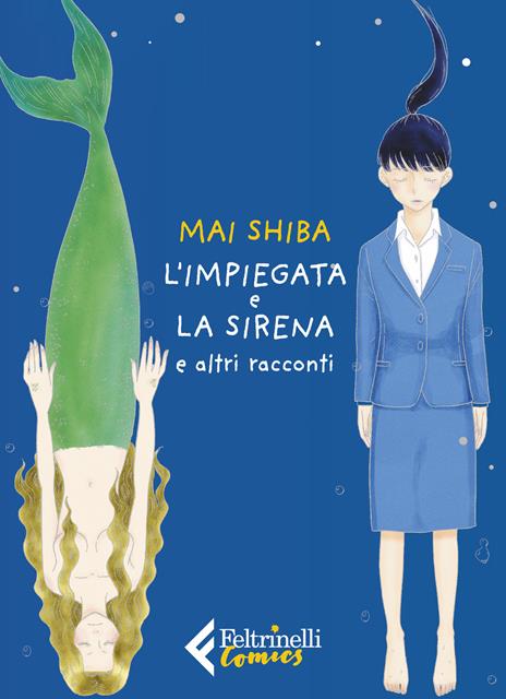 L'impiegata e la Sirena, e Altri Racconti Vol. 1