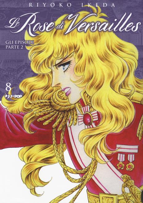 Lady oscar - Le rose di versailles Vol. 8