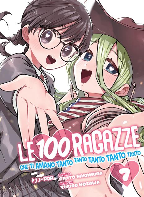 Le 100 ragazze che ti amano tanto tanto tanto Vol. 7