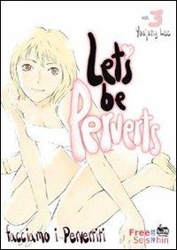 Let's be perverts facciamo i pervertiti Vol. 3