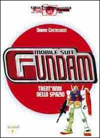 Mobile suit gundam - Trent'anni nello spazio Vol. 1