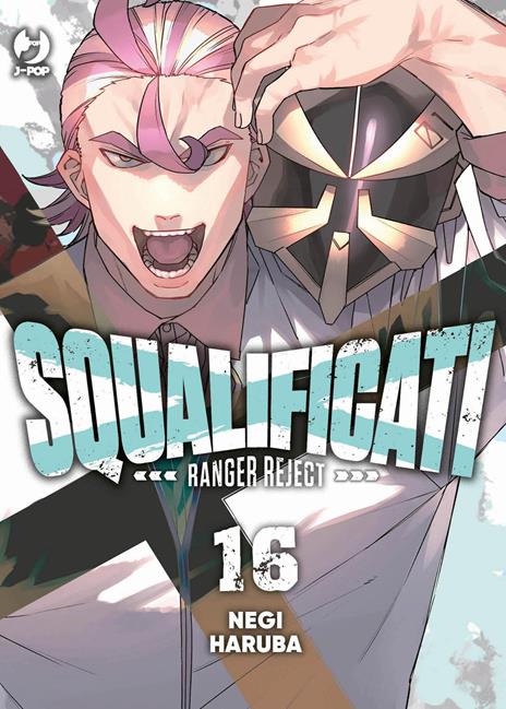 Squalificati ranger reject Vol. 16