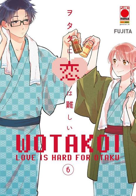 Wotakoi Love is hard for Otaku Vol. 6