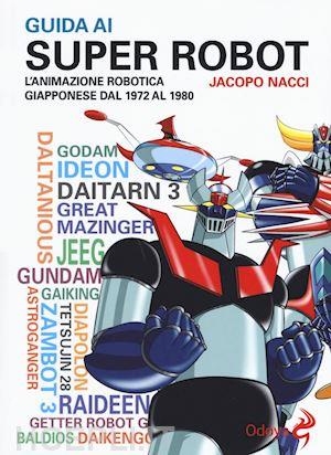 Guida ai super robot jacopo nacci