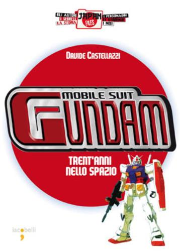 Mobile suit gundam - Trent'anni nello spazio